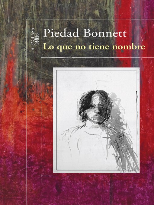 Title details for Lo que no tiene nombre by Piedad Bonnett - Available